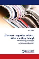 Women''s magazine editors: What are they doing?