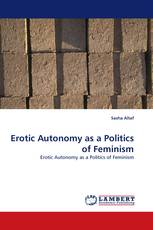 Erotic Autonomy as a Politics of Feminism