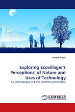 Exploring Ecovillager''s Perceptions'' of Nature and Uses of Technology
