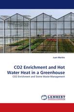 CO2 Enrichment and Hot Water Heat in a Greenhouse