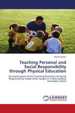 Teaching Personal and Social Responsibility through Physical Education