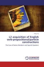 L2 acquisition of English verb-prepositional/particle constructions