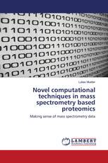 Novel computational techniques in mass spectrometry based proteomics