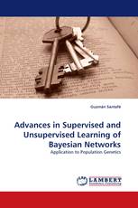 Advances in Supervised and Unsupervised Learning of Bayesian Networks