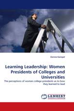 Learning Leadership: Women Presidents of Colleges and Universities