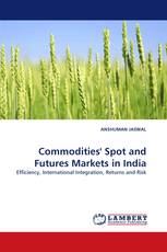 Commodities'' Spot and Futures Markets in India