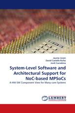 System-Level Software and Architectural Support for NoC-based MPSoCs