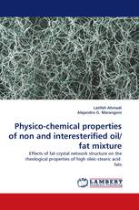 Physico-chemical properties of non and interesterified oil/fat mixture