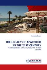 THE LEGACY OF APARTHEID IN THE 21ST CENTURY
