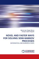 NOVEL AND FASTER WAYS FOR SOLVING SEMI-MARKOV PROCESSES