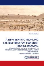 A NEW BENTHIC PROFILING SYSTEM (BPS) FOR SEDIMENT PROFILE IMAGING