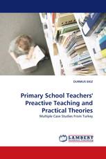 Primary School Teachers'' Preactive Teaching and Practical Theories