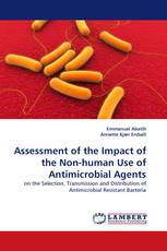 Assessment of the Impact of the Non-human Use of Antimicrobial Agents