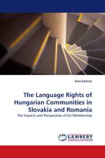 The Language Rights of Hungarian Communities in Slovakia and Romania