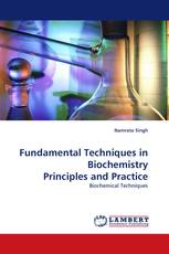 Fundamental Techniques in Biochemistry Principles and Practice