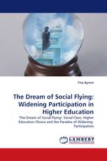 The Dream of Social Flying: Widening Participation in Higher Education
