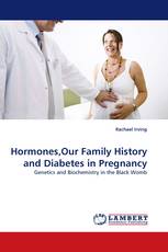 Hormones,Our Family History and Diabetes in Pregnancy