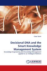 Decisional DNA and the Smart Knowledge Management System