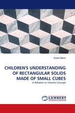 CHILDREN''S UNDERSTANDING OF RECTANGULAR SOLIDS MADE OF SMALL CUBES