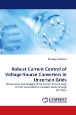 Robust Current Control of Voltage-Source Converters in Uncertain Grids