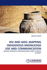 HIV AND AIDS: MAPPING INDIGENOUS KNOWLEDGE USE AND COMMUNICATION