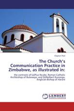 The Church’s Communication Practice in Zimbabwe, as illustrated in: