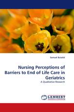 Nursing Perceptions of Barriers to End of Life Care in Geriatrics