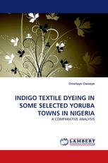 INDIGO TEXTILE DYEING IN SOME SELECTED YORUBA TOWNS IN NIGERIA