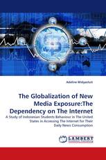 The Globalization of New Media Exposure:The Dependency on The Internet