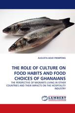 THE ROLE OF CULTURE ON FOOD HABITS AND FOOD CHOICES OF GHANAIANS