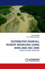 DISTRIBUTED RAINFALL RUNOFF MODELING USING WMS AND HEC-HMS