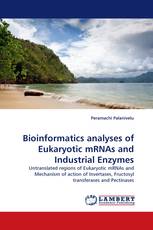 Bioinformatics analyses of Eukaryotic mRNAs and Industrial Enzymes