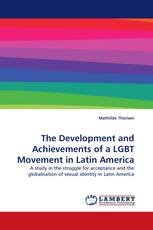 The Development and Achievements of a LGBT Movement in Latin America