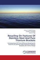 Recycling On Features Of Stainless Steel And Pure Titanium Brackets