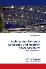 Architectural Design of Compound and Freeform Space Structures