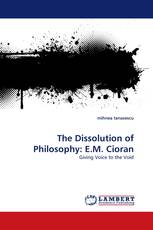 The Dissolution of Philosophy: E.M. Cioran