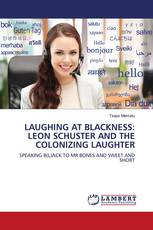 LAUGHING AT BLACKNESS: LEON SCHUSTER AND THE COLONIZING LAUGHTER