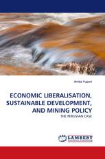 ECONOMIC LIBERALISATION, SUSTAINABLE DEVELOPMENT, AND MINING POLICY