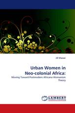 Urban Women in Neo-colonial Africa: