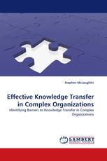 Effective Knowledge Transfer in Complex Organizations