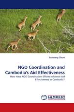 NGO Coordination and Cambodia''s Aid Effectiveness