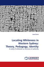 Locating Whiteness in Western Sydney: Theory, Pedagogy, Identity