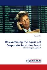 Re-examining the Causes of Corporate Securities Fraud