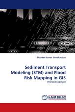 Sediment Transport Modeling (STM) and Flood Risk Mapping in GIS