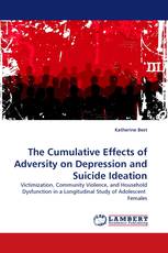 The Cumulative Effects of Adversity on Depression and Suicide Ideation