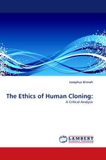 The Ethics of Human Cloning:
