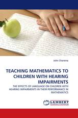 TEACHING MATHEMATICS TO CHILDREN WITH HEARING IMPAIRMENTS