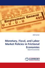 Monetary, Fiscal, and Labor Market Policies in Frictional Economies