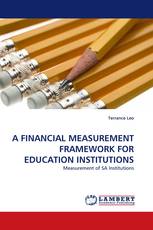 A FINANCIAL MEASUREMENT FRAMEWORK FOR EDUCATION INSTITUTIONS