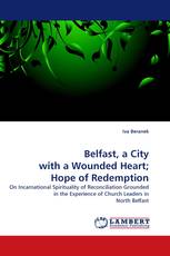 Belfast, a City with a Wounded Heart; Hope of Redemption